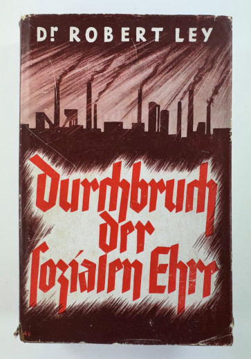 Dr. Robert Ley, Durchbruch der sozialen Ehre, 1. Auflage 1935 - Militaria-Berlin