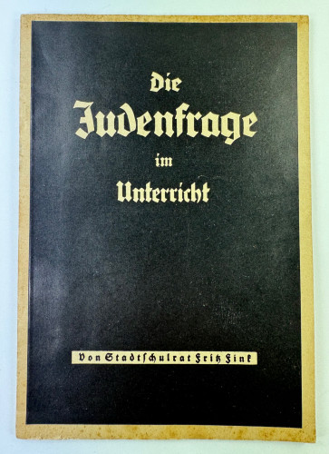 Heft, Stadtschulrat Fritz Fink, Die Judenfrage im Unterricht, Der Stürmer, Nürnberg,Abteilung Buchverlag, 1. Ausgabe 1937 - Militaria-Berlin