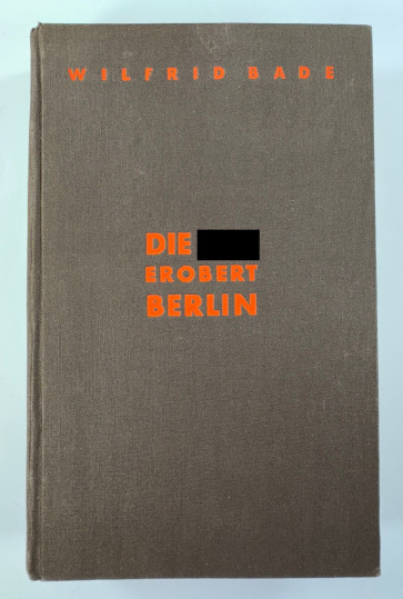 Wilfrid Bade, Die S.A. Erobert Berlin, Knorr & Hirth G.m.b.H. München 1933 - Militaria-Berlin